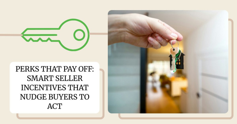 Perks That Pay Off: Smart Seller Incentives That Nudge Buyers to Act