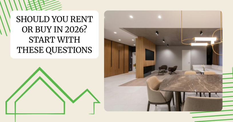 Should You Rent or Buy in 2026? Start With These Questions