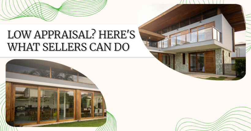 Low Appraisal? Here's What Sellers Can Do