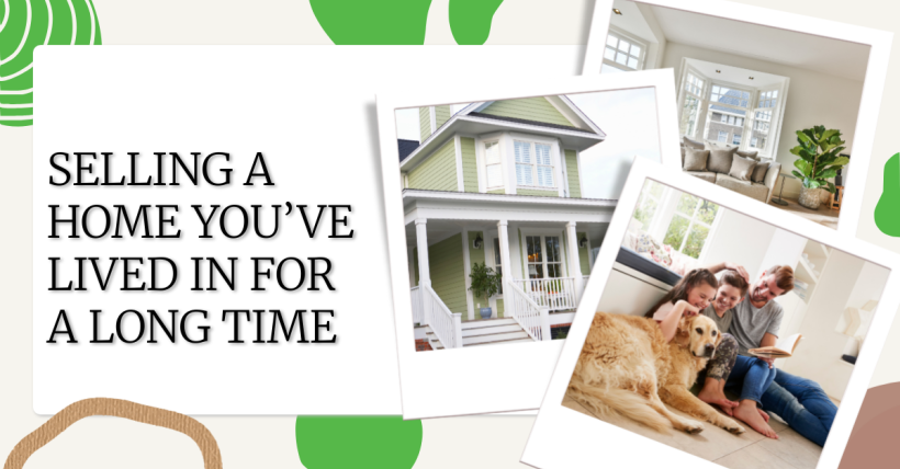 Selling a Home You’ve Lived In for a Long Time