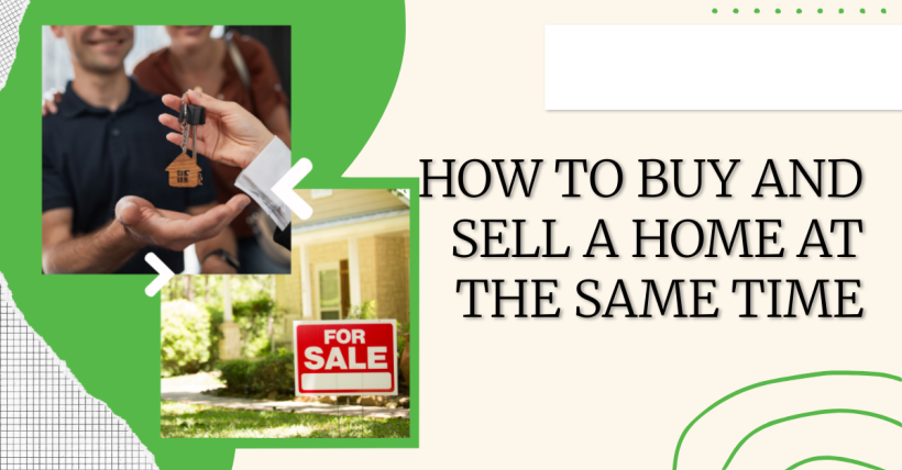 How to Buy and Sell a Home at the Same Time