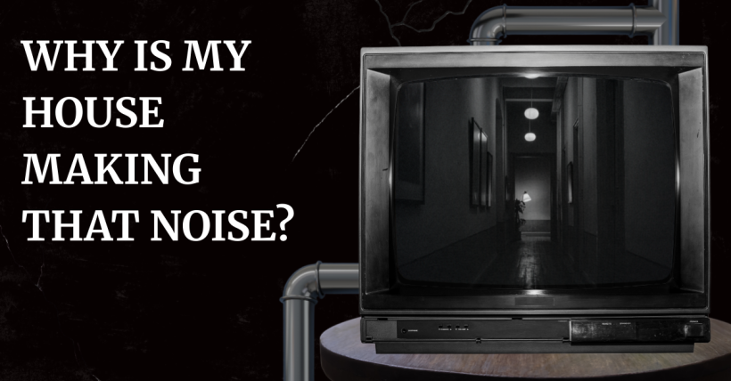 Why Is My House Making That Noise?