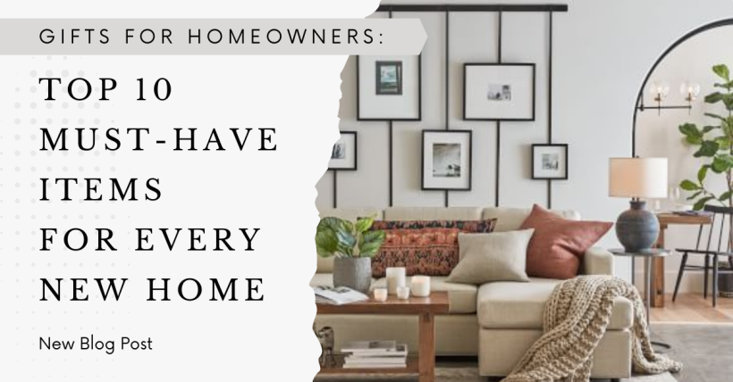 Gifts for Homeowners: Top 10 Must-Have Items for Every New Home