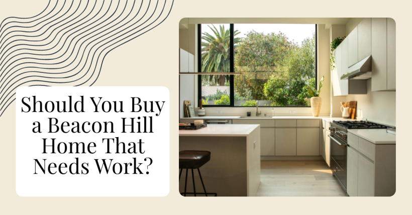 Edited: Should You Buy a Beacon Hill Home That Needs Work?