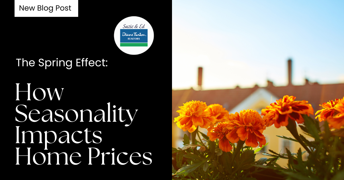 The Spring Effect: How Seasonality Impacts Home Prices
