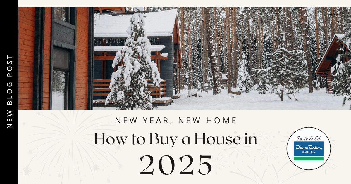 New Year, New Home. How to Buy a House in 2025