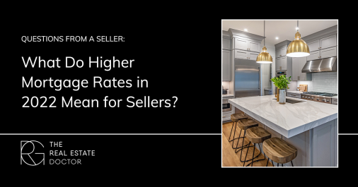I Want to Sell My Home: What do Rising Mortgage Rates Mean?