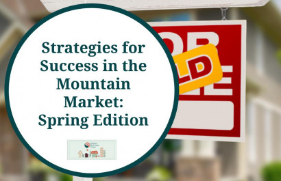 Strategies for Success in the Mountain Market: Spring Edition