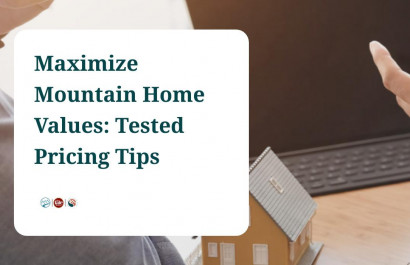 Maximize Mountain Home Values: Tested Pricing Tips