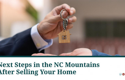 Next Steps in the NC Mountains After Selling Your Home
