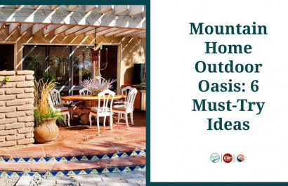 Mountain Home Outdoor Oasis: 6 Must-Try Ideas