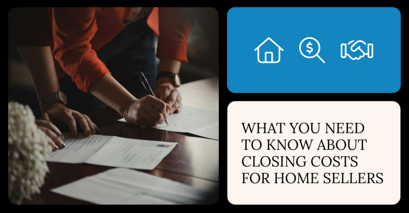 What You Need to Know About Closing Costs for Home Sellers