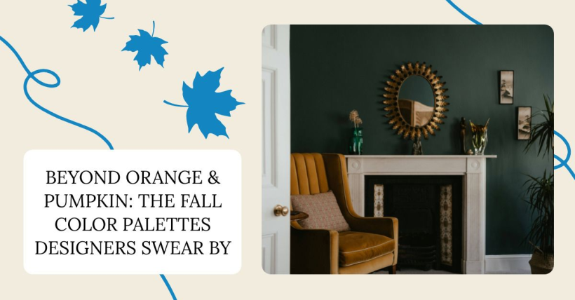 Beyond Orange & Pumpkin: The Fall Color Palettes Designers Swear By