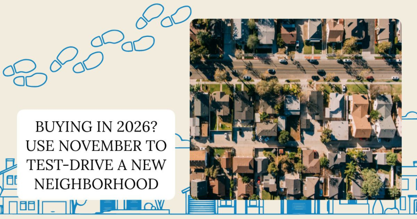 Buying in 2026? Use November to Test-Drive a New Neighborhood