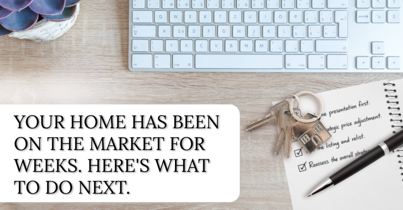 Your Home Has Been on the Market for Weeks. Here's What to Do Next.