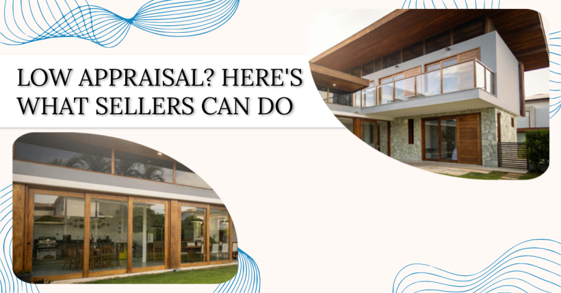 Low Appraisal? Here's What Sellers Can Do