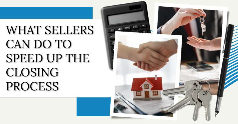 What Sellers Can Do to Speed Up the Closing Process