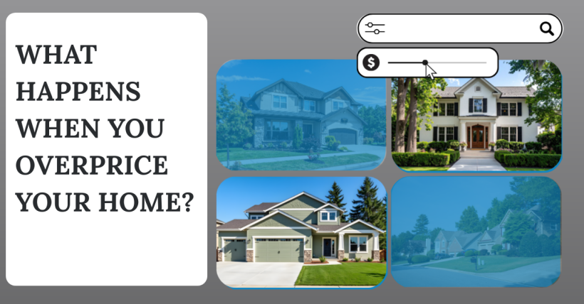What Happens When You Overprice Your Home?