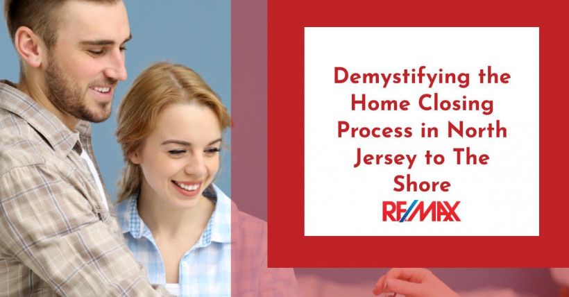 Demystifying the Home Closing Process in North Jersey to The Shore