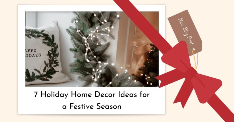 7 Holiday Home Decor Ideas for a Festive Season