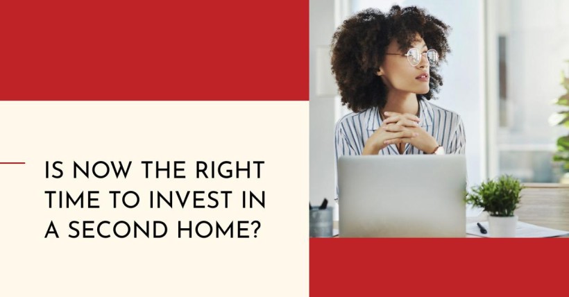 Is Now the Right Time to Invest in a Second Home?