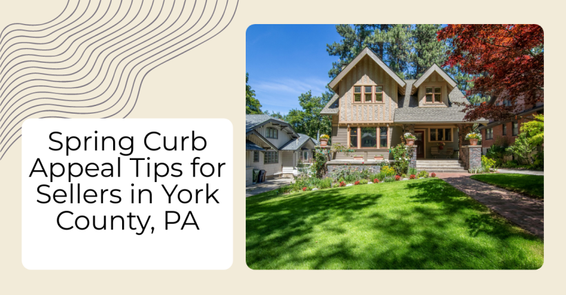 Spring Curb Appeal Tips for Sellers in York County, PA