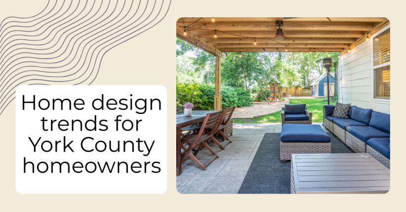 Home design trends for York County homeowners