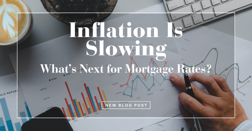 Inflation Is Slowing. What’s Next for Mortgage Rates?
