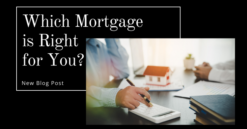 Which Mortgage is Right for You? 