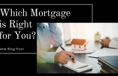 Which Mortgage is Right for You? 