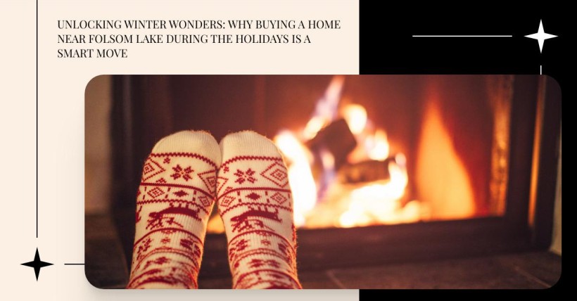 Unlocking Winter Wonders: Why Buying a Home Near Folsom Lake During the Holidays is a Smart Move