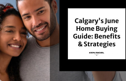 Calgary's June Home Buying Guide: Benefits & Strategies