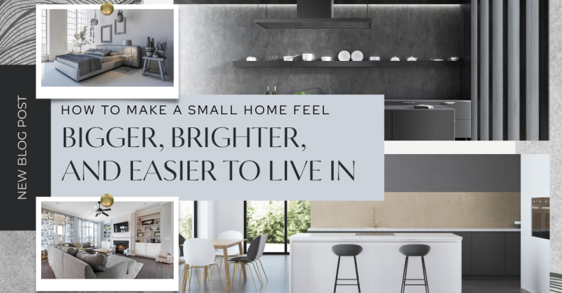 How To Make A Small Home Feel Bigger, Brighter, And Easier To Live In