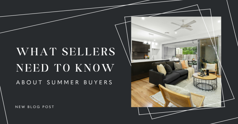 What Sellers Need To Know About Summer Buyers