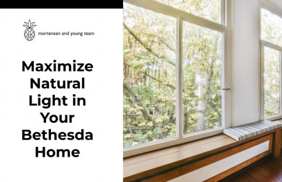 Maximize Natural Light in Your Bethesda Home