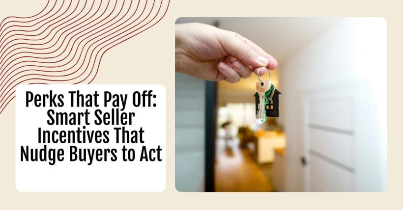 Perks That Pay Off: Smart Seller Incentives That Nudge Buyers to Act