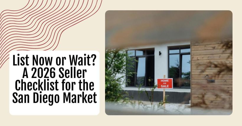 List Now or Wait? A 2026 Seller Checklist for the San Diego Market
