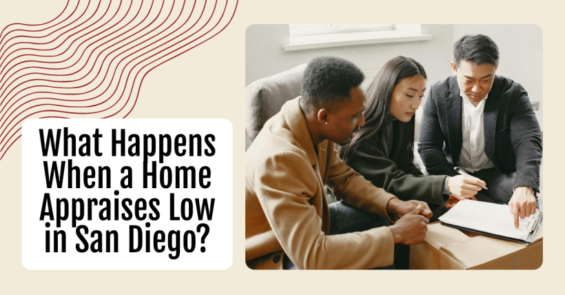 What Happens When a Home Appraises Low in San Diego?