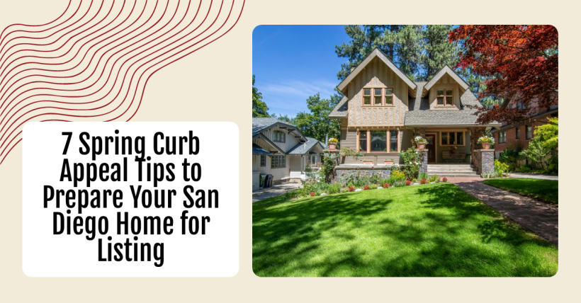 7 Spring Curb Appeal Tips to Prepare Your San Diego Home for Listing