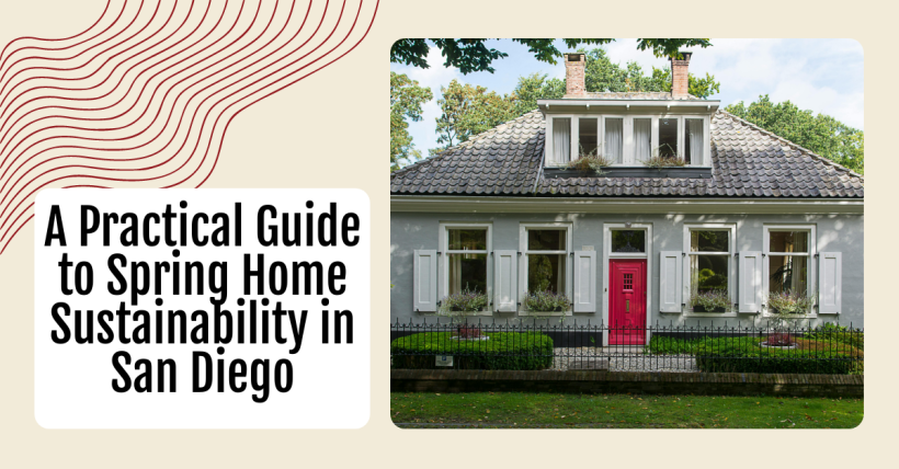 A Practical Guide to Spring Home Sustainability in San Diego