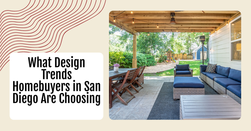 What Design Trends Homebuyers in San Diego Are Choosing
