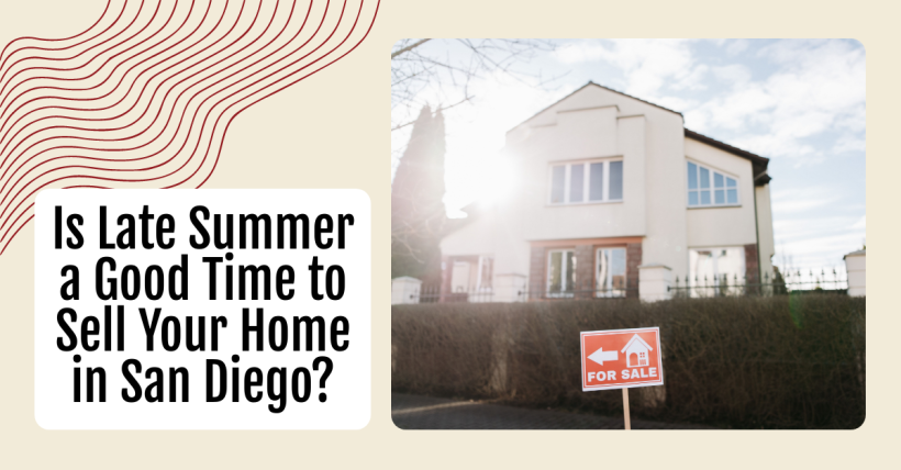 Is Late Summer a Good Time to Sell Your Home in San Diego?