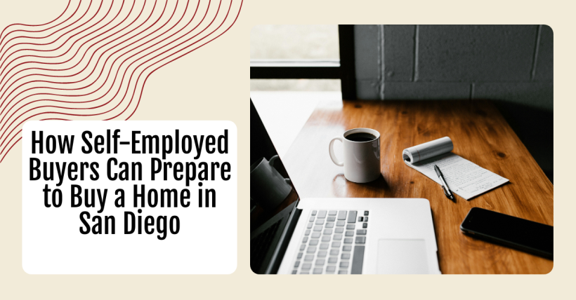 How Self-Employed Buyers Can Prepare to Buy a Home in San Diego