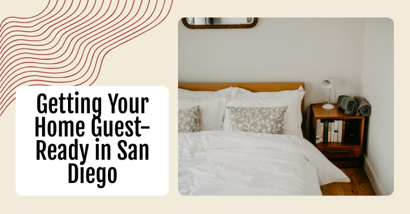 Getting Your Home Guest-Ready in San Diego