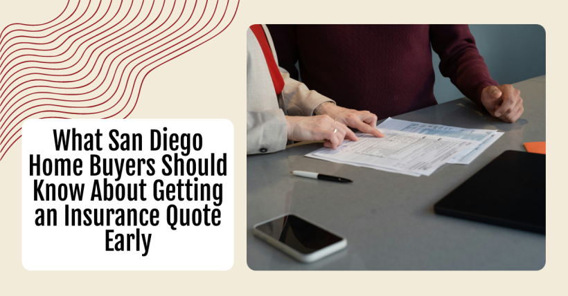 What San Diego Home Buyers Should Know About Getting an Insurance Quote Early