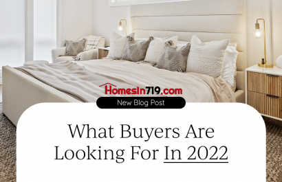 What Buyers Are Looking For In 2022 in Colorado Springs, CO