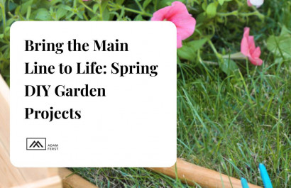 Bring the Main Line to Life: Spring DIY Garden Projects