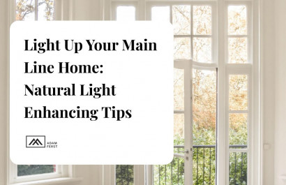 Light Up Your Main Line Home: Natural Light Enhancing Tips