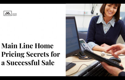 Main Line Home Pricing Secrets for a Successful Sale