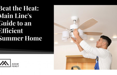 Beat the Heat: Main Line's Guide to an Efficient Summer Home